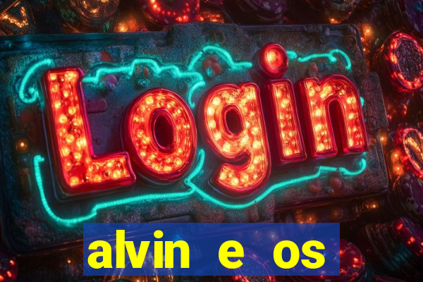 alvin e os esquilos rede canais